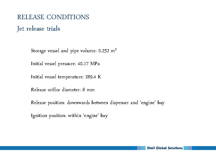 RELEASE CONDITIONS Jet release trials Storage vessel and pipe volume: 0. 252 m 3