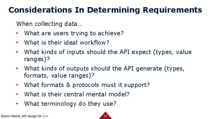 Considerations In Determining Requirements When collecting data… • What are users trying to achieve?