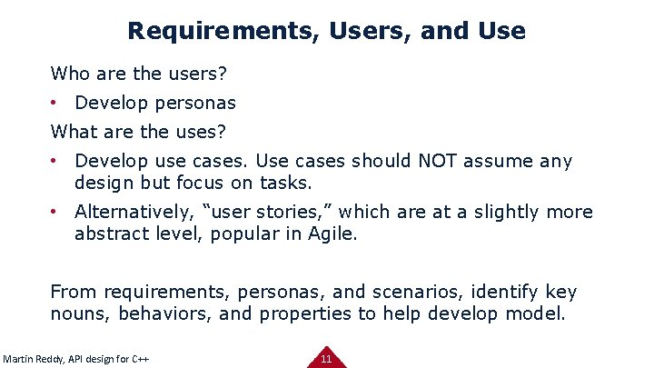 Requirements, Users, and Use Who are the users? • Develop personas What are the