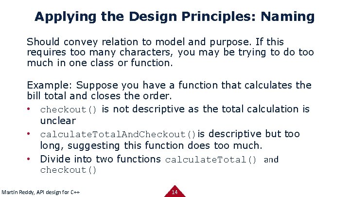 Applying the Design Principles: Naming Should convey relation to model and purpose. If this