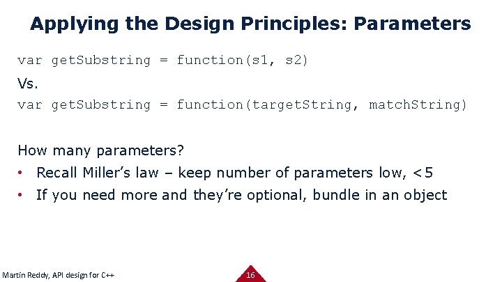 Applying the Design Principles: Parameters var get. Substring = function(s 1, s 2) Vs.