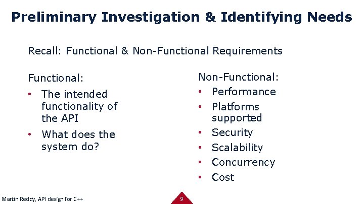 Preliminary Investigation & Identifying Needs Recall: Functional & Non-Functional Requirements Non-Functional: • Performance •
