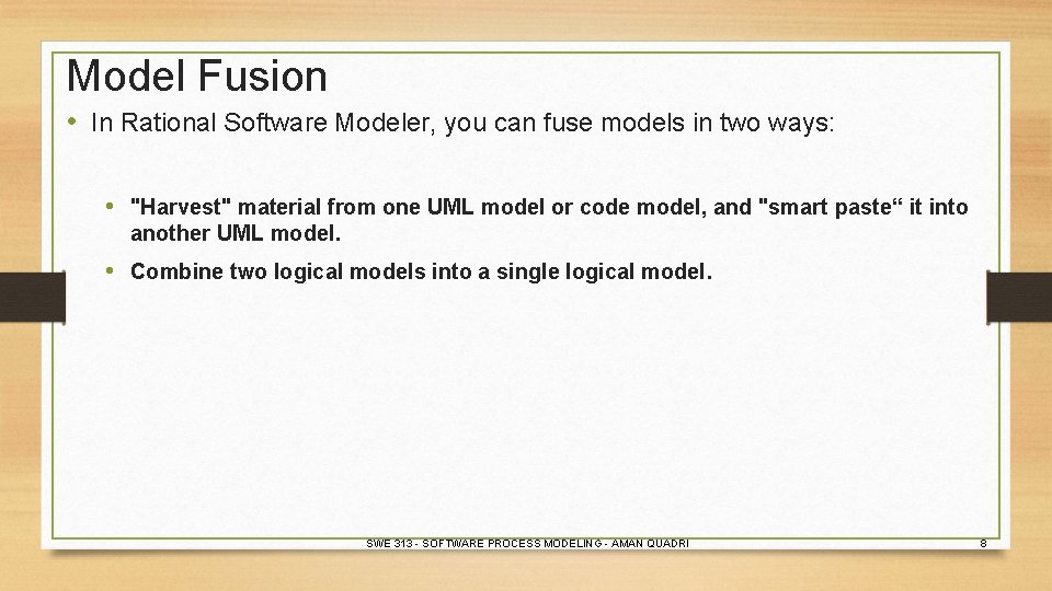 Model Fusion • In Rational Software Modeler, you can fuse models in two ways:
