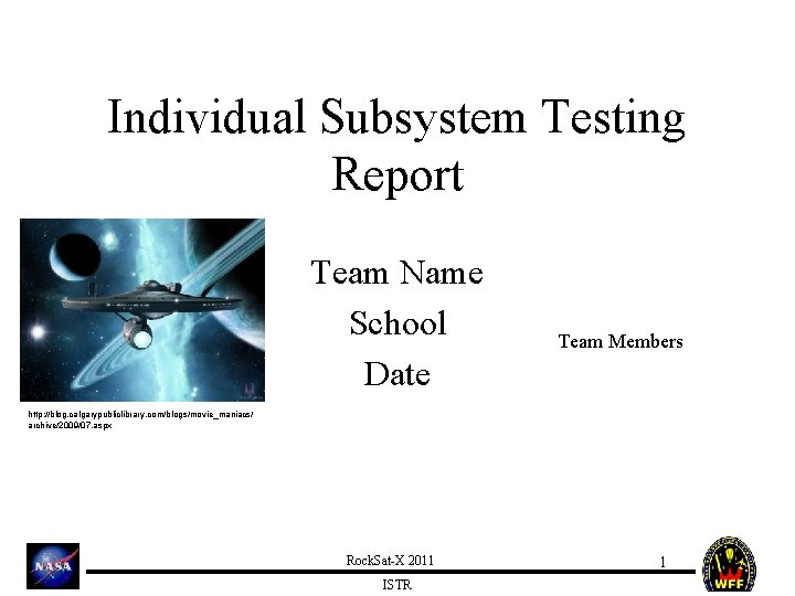 Individual Subsystem Testing Report Team Name School Date Team Members http: //blog. calgarypubliclibrary. com/blogs/movie_maniacs/