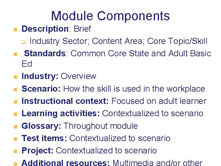 Module Components n n n n n Description: Brief q Industry Sector; Content Area;