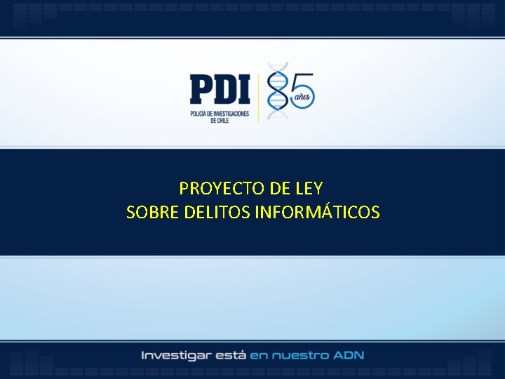 PROYECTO DE LEY SOBRE DELITOS INFORMÁTICOS 