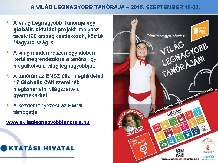 A VILÁG LEGNAGYOBB TANÓRÁJA – 2016. SZEPTEMBER 19 -23. • A Világ Legnagyobb Tanórája