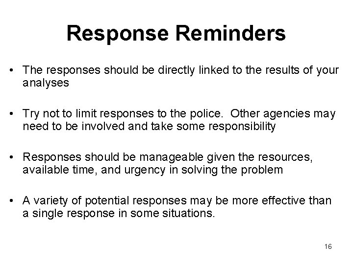 Response Reminders • The responses should be directly linked to the results of your Response Reminders • The responses should be directly linked to the results of your
