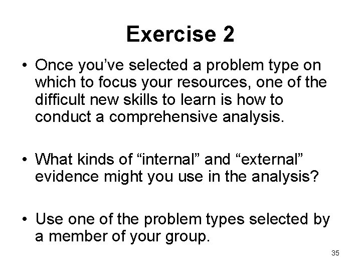 Exercise 2 • Once you’ve selected a problem type on which to focus your Exercise 2 • Once you’ve selected a problem type on which to focus your