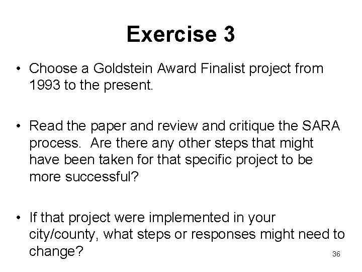 Exercise 3 • Choose a Goldstein Award Finalist project from 1993 to the present. Exercise 3 • Choose a Goldstein Award Finalist project from 1993 to the present.