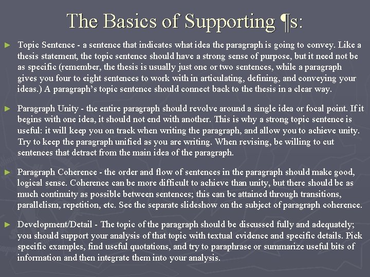 The Basics of Supporting ¶s: ► Topic Sentence - a sentence that indicates what