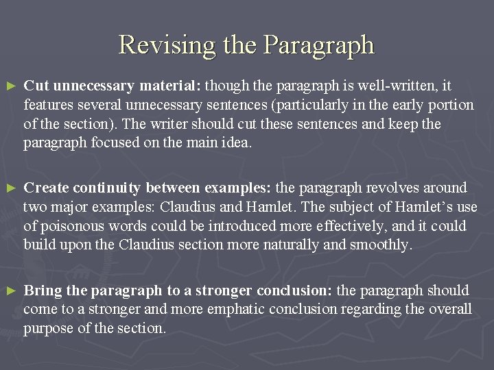 Revising the Paragraph ► Cut unnecessary material: though the paragraph is well-written, it features