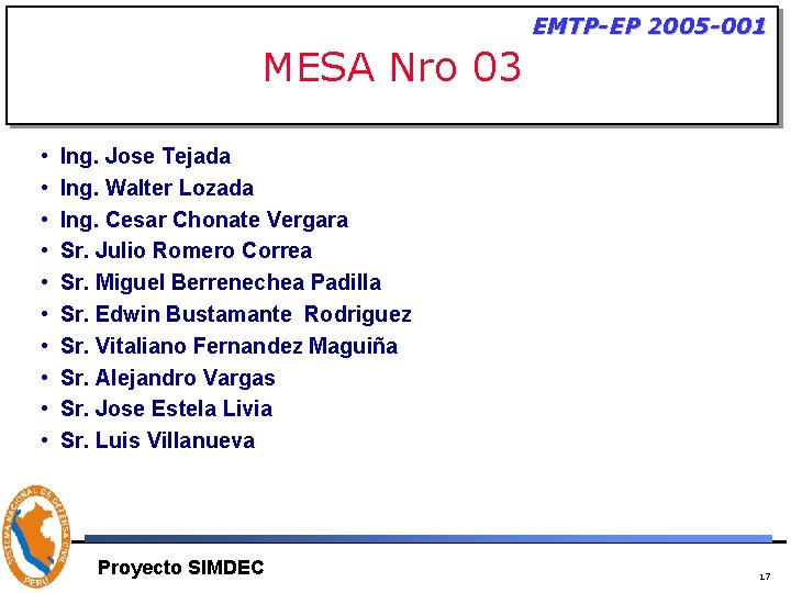 EMTP-EP 2005 -001 MESA Nro 03 • • • Ing. Jose Tejada Ing. Walter