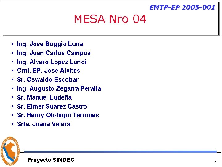 EMTP-EP 2005 -001 MESA Nro 04 • • • Ing. Jose Boggio Luna Ing.