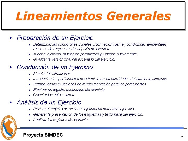 Lineamientos Generales • Preparación de un Ejercicio n n n Determinar las condiciones iniciales: