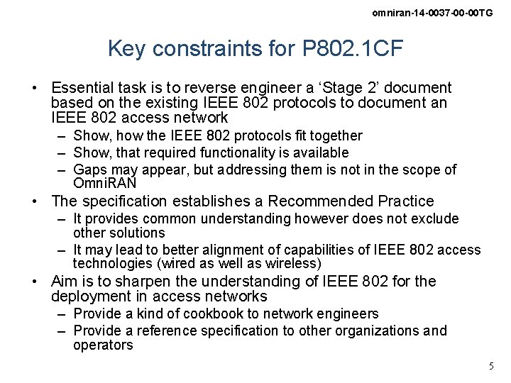 omniran-14 -0037 -00 -00 TG Key constraints for P 802. 1 CF • Essential