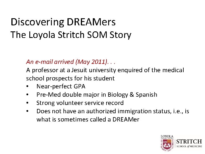 Discovering DREAMers The Loyola Stritch SOM Story An e-mail arrived (May 2011). . .