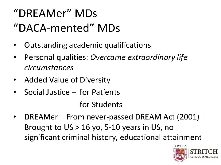 “DREAMer” MDs “DACA-mented” MDs • Outstanding academic qualifications • Personal qualities: Overcame extraordinary life