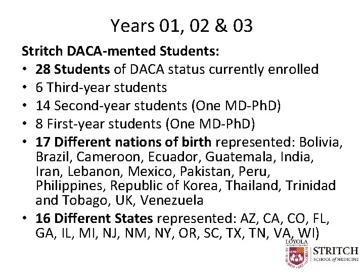 Years 01, 02 & 03 Stritch DACA-mented Students: • 28 Students of DACA status