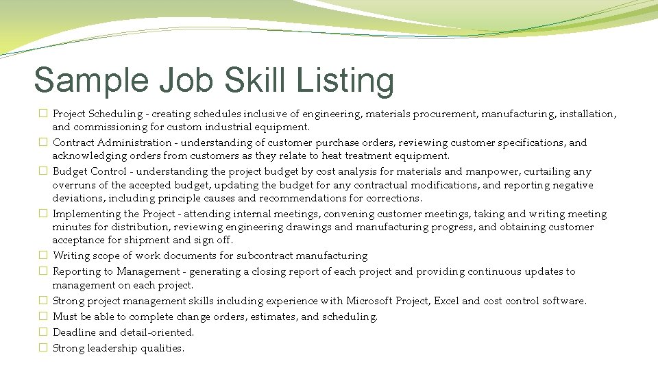 Sample Job Skill Listing � Project Scheduling - creating schedules inclusive of engineering, materials