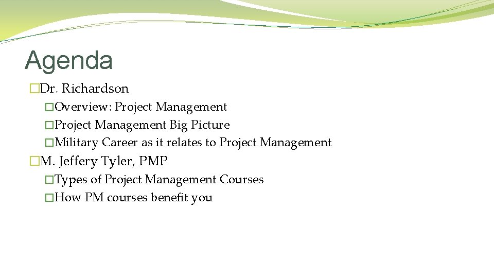 Agenda �Dr. Richardson �Overview: Project Management �Project Management Big Picture �Military Career as it