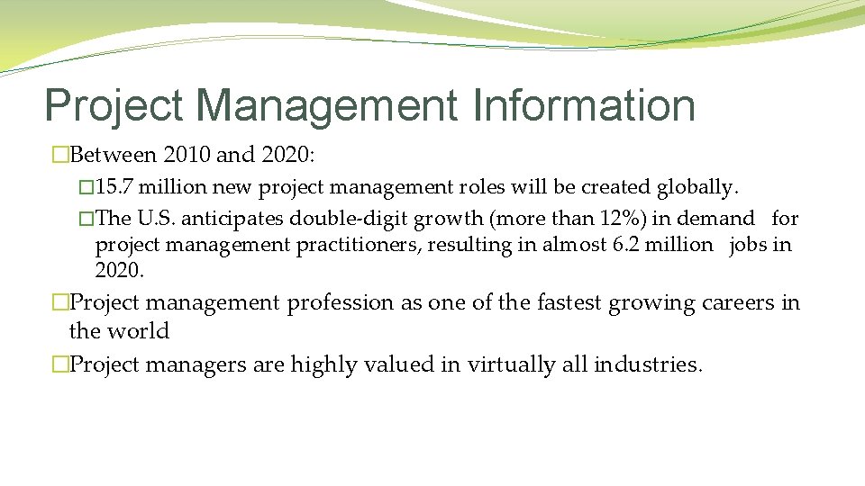 Project Management Information �Between 2010 and 2020: � 15. 7 million new project management