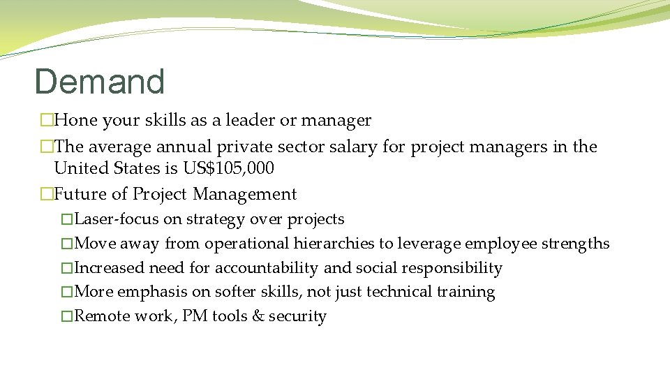 Demand �Hone your skills as a leader or manager �The average annual private sector