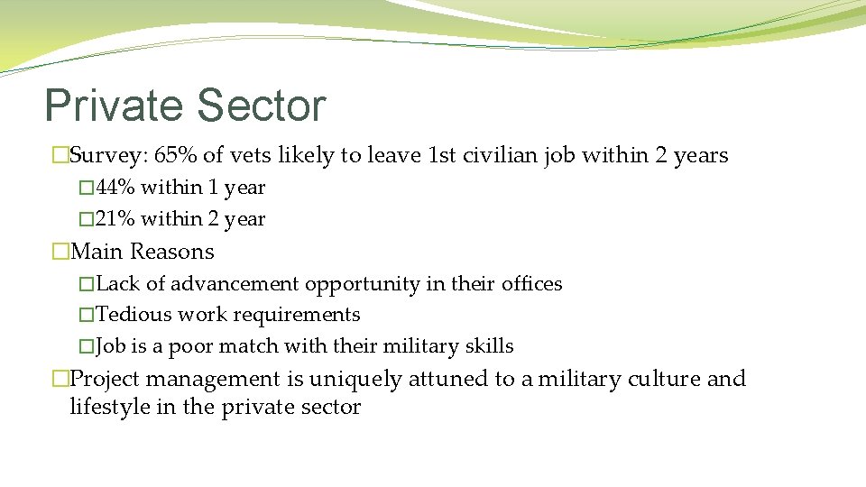 Private Sector �Survey: 65% of vets likely to leave 1 st civilian job within