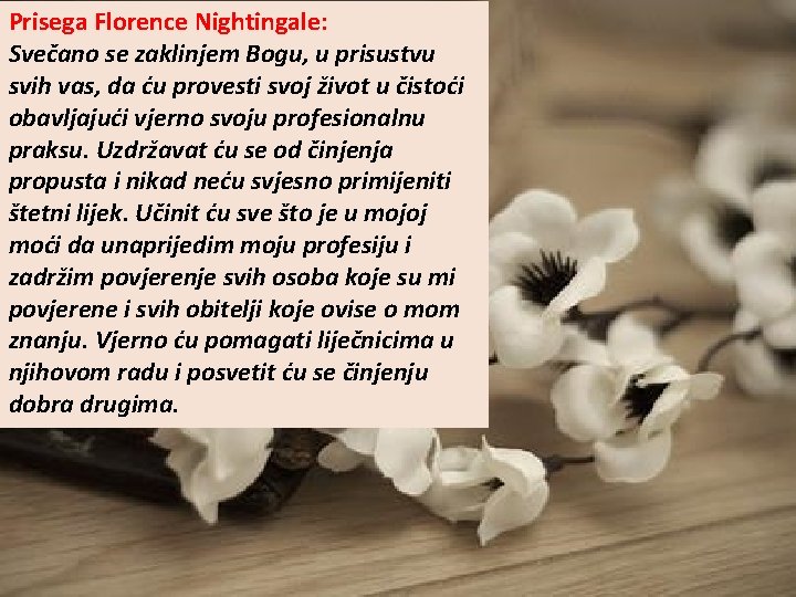 Prisega Florence Nightingale: Svečano se zaklinjem Bogu, u prisustvu svih vas, da ću provesti
