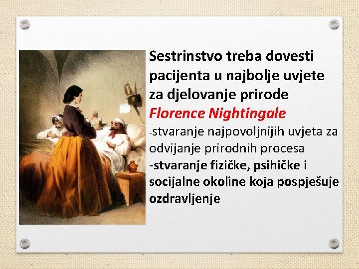 Sestrinstvo treba dovesti pacijenta u najbolje uvjete za djelovanje prirode Florence Nightingale -stvaranje najpovoljnijih