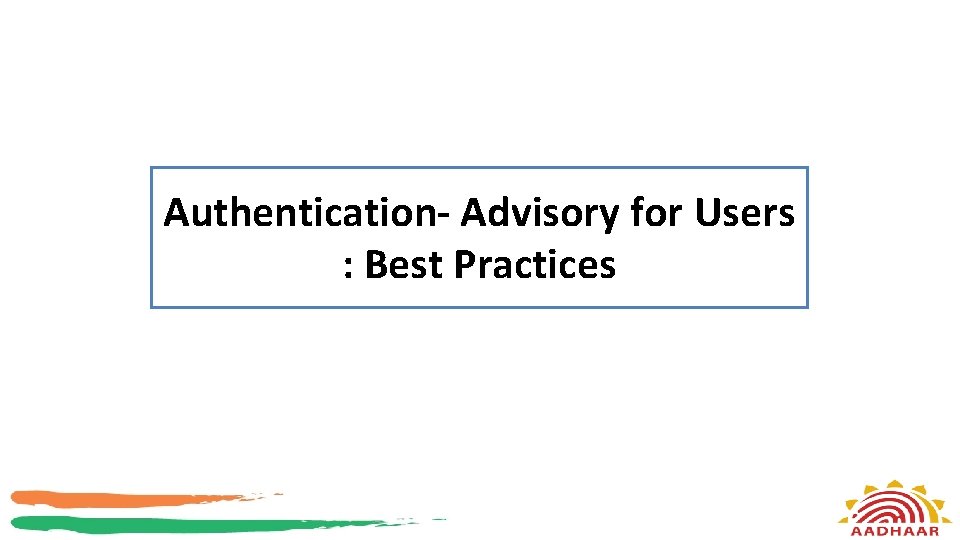 Authentication- Advisory for Users : Best Practices 