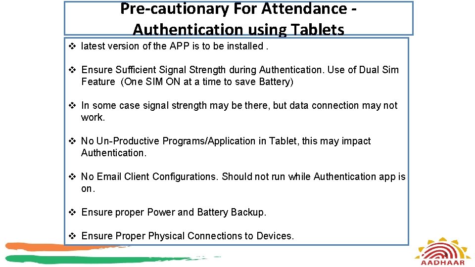 Pre-cautionary For Attendance Authentication using Tablets v latest version of the APP is to