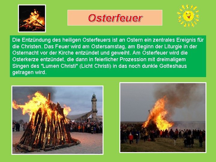 Osterfeuer Die Entzündung des heiligen Osterfeuers ist an Ostern ein zentrales Ereignis für die