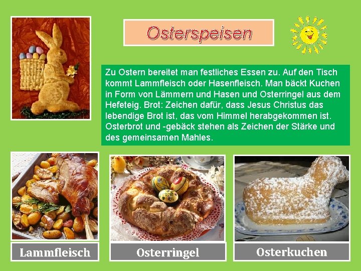 Osterspeisen Zu Ostern bereitet man festliches Essen zu. Auf den Tisch kommt Lammfleisch oder