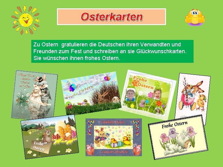 Osterkarten Zu Ostern gratulieren die Deutschen ihren Verwandten und Freunden zum Fest und schreiben