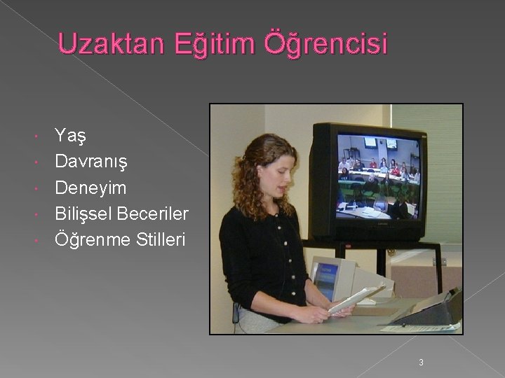 Uzaktan Eğitim Öğrencisi Yaş Davranış Deneyim Bilişsel Beceriler Öğrenme Stilleri 3 