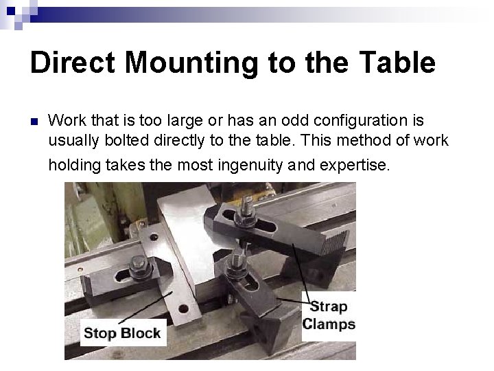 Direct Mounting to the Table n Work that is too large or has an