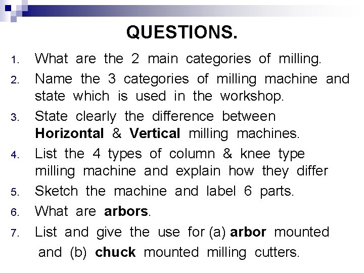 QUESTIONS. 1. 2. 3. 4. 5. 6. 7. What are the 2 main categories