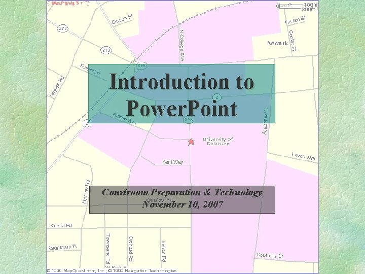 Introduction to Power. Point Courtroom Preparation & Technology November 10, 2007 