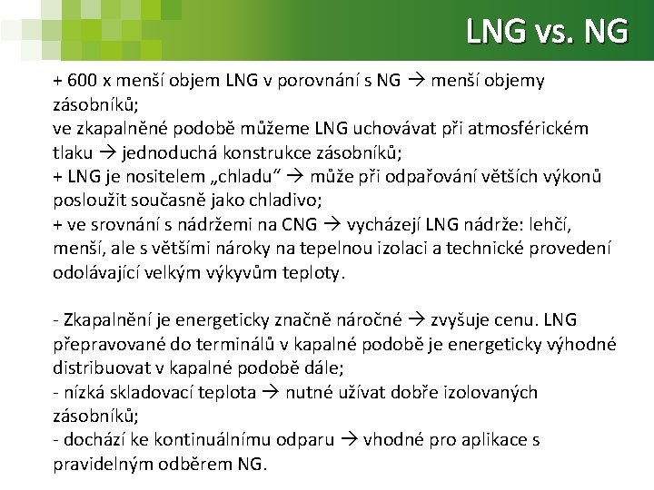 LNG vs. NG + 600 x menší objem LNG v porovnání s NG menší