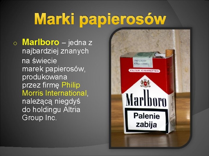 Marki papierosów o Marlboro – jedna z najbardziej znanych na świecie marek papierosów, produkowana