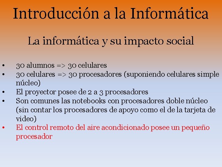 Introducción a la Informática La informática y su impacto social • • • 30