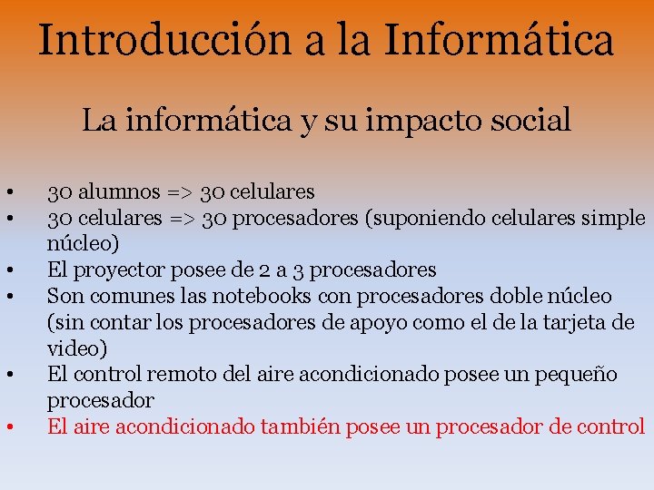 Introducción a la Informática La informática y su impacto social • • • 30