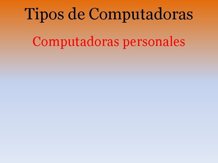 Tipos de Computadoras personales 