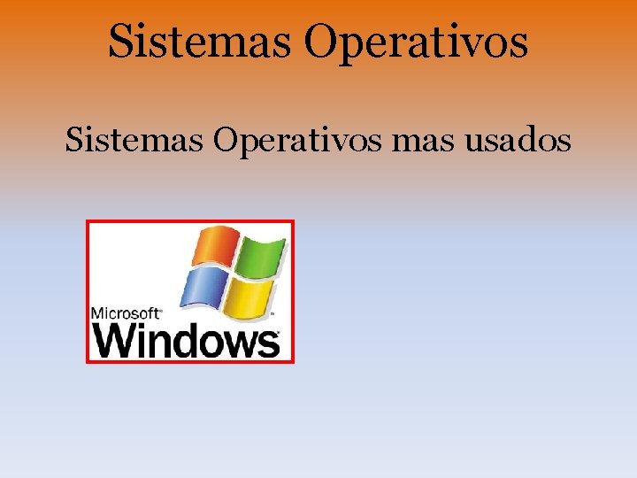 Sistemas Operativos mas usados 