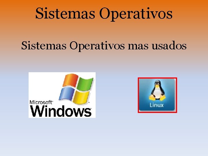 Sistemas Operativos mas usados 