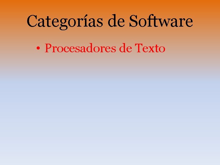 Categorías de Software • Procesadores de Texto 