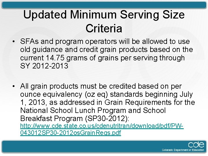 Updated Minimum Serving Size Criteria • SFAs and program operators will be allowed to