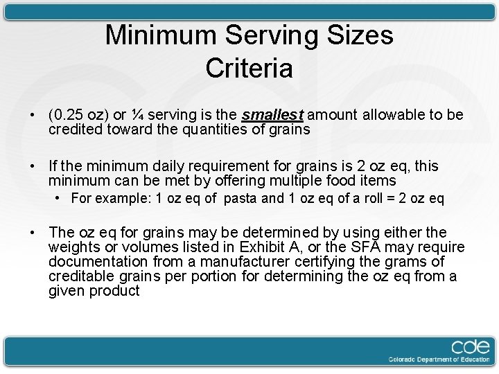 Minimum Serving Sizes Criteria • (0. 25 oz) or ¼ serving is the smallest