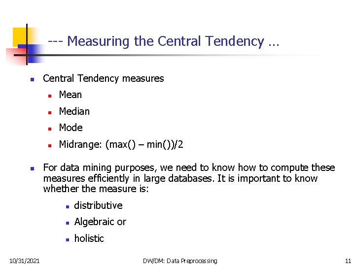 --- Measuring the Central Tendency … n n 10/31/2021 Central Tendency measures n Mean